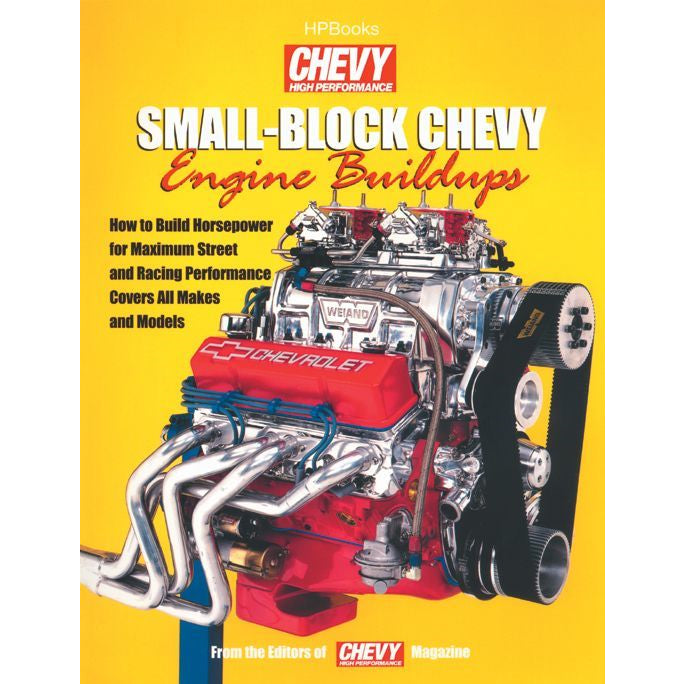 SB Chevy Engine Buildups From The Editors of Chevy High Performance Magazine