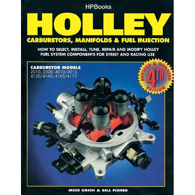 Holley Carburetors, Manifolds and Fuel Injection - By Bill Fisher & Mike Ulrich - HP1052