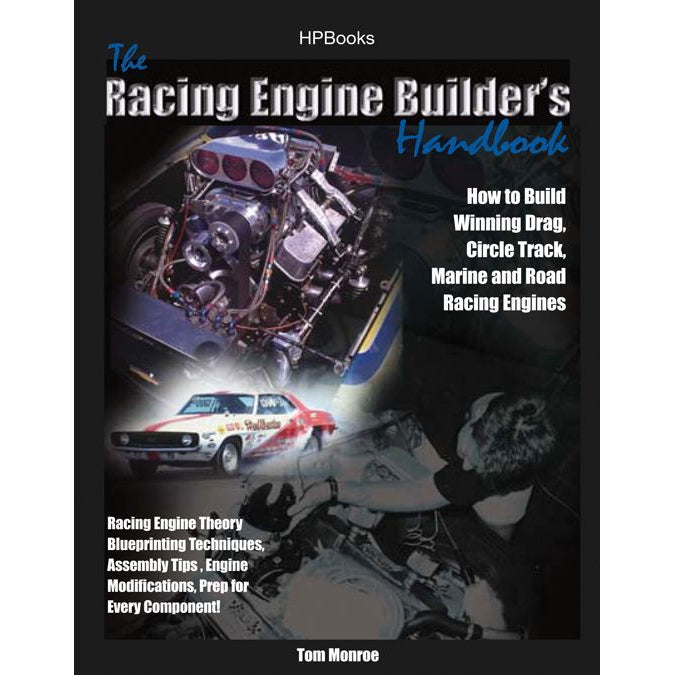 Racing Engine Builders Handbook: How to Build Winning Drag - Circle Track - Marine and Road Racing Engines By Tom Monroe