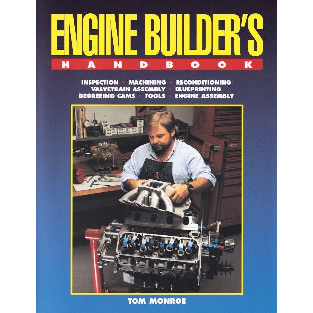 Engine Builders Handbook - a Complete Guide to Professional Blueprinting and Assembly Techniques - By Tom Monroe - HP1245