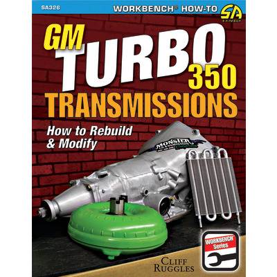 GM Turbo 350 Transmission How To Rebuild and Modify