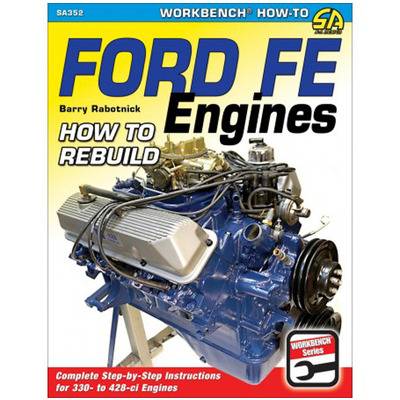 How To Rebuild Ford FE Engines