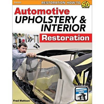 Automotive Upholstery and Interior Restoration - 192 Pages
