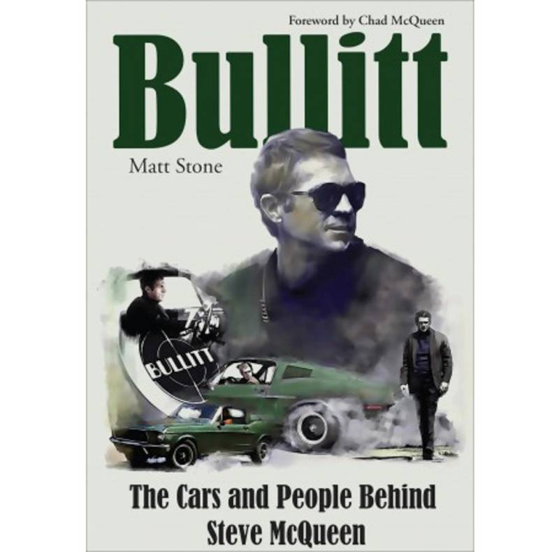 Bullitt: The Cars and People Behind Steve McQueen - 192 Pages - Hardback