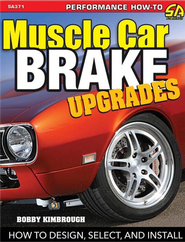 Muscle Car Brake Upgrades: How to Design - Select - and Install - 144 Pages - Paperback