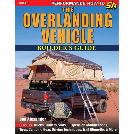 The Overlanding Vehicle Builder's Guide - Paperback