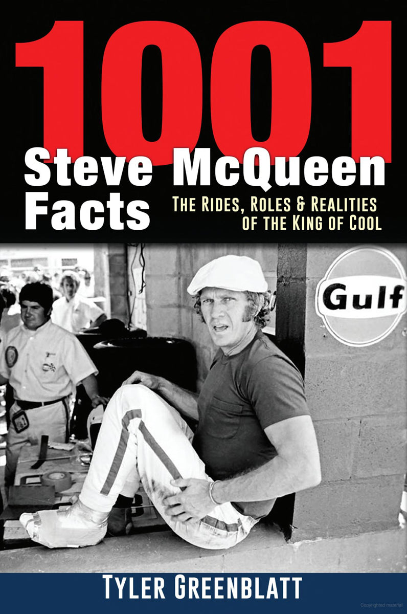 1001 Steve McQueen Facts: The Rides Roles and Realities of the King of Cool - 280 Pages