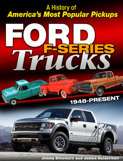 A History of Americas Most Popular Pickups Ford F-Series Trucks 1948-Present - Paperback