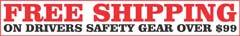 Free Shipping on Driver Safety Gear over $99