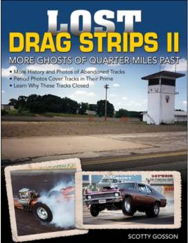 S-A Books - Lost Drag Strips II More Ghosts of Quarter-Miles Past - Hard Cover