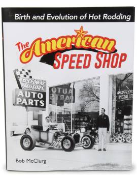 S-A Books - The American Speed Shop: Birth and Evolution of Hot Rodding - 192 Pages - Hardback