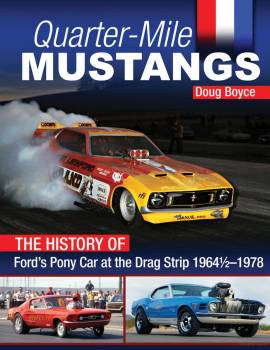 S-A Books - Quarter-Mile Mustangs: The History of Ford's Pony Car at the Dragstrip 1964-1/2-1978 - 144 Pages