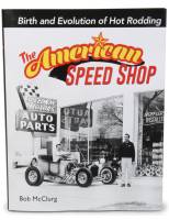 The American Speed Shop: Birth and Evolution of Hot Rodding - 192 Pages - Hardback