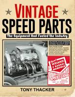 Vintage Speed Parts: The Equipment That Fueled the Industry - 192 Pages